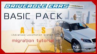 Driveable Cars Basic Pack + ALS Advanced Locomotion System Migration Tutorial - Unreal Engine 4