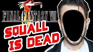 SQUALL IS DEAD - verità o fanfic su Final Fantasy VIII ? spoiler alert