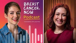 Naz on mental health and resilience  Breast Cancer Now Podcast S5 E2