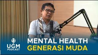 Generasi Muda Hadapi Teror Mental #UGMPodcast