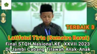 Latifatul Tirta Sumatra Barat Final STQH Nasional KE- XXVII 2023 Di Jambi Cabang Tilawah Anak-Anak