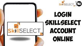 How to Login into Skillselect Account Online 2024
