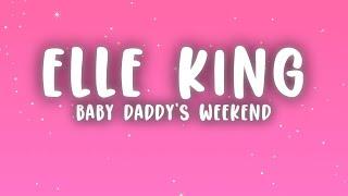 Elle King - Baby Daddys Weekend Lyrics