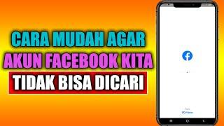 CARA MENYEMBUNYIKAN AKUN FB AGAR TIDAK BISA DICARI ORANG