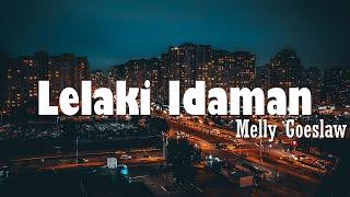 Lelaki Idaman - Melly Goeslaw  lirik 