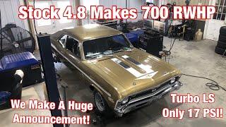 Turbo LS Nova Makes 701 RWHP With a Stock 4.8 On Just 17 PSI VS Racing 7875 HUGE ANNOUNCEMENT