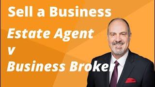 Which is better to Sell a Business?  Real Estate Agent v Business Broker.