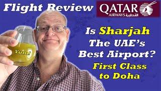 Flight Review - Sharjah in the UAE to Doha on Qatar Airways in First class.  The UAEs BEST airport?