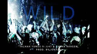 WILD - Talhah Yunus ft JJ47 & Hasan Raheem Official Audio