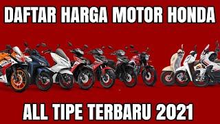 HARGA MOTOR HONDA TERBARU 2021 ALL TIPE