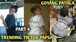 TIKTOK PAPUA VIRAL COMPILATION  PATOLA TRENDING