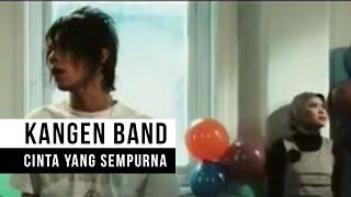 Kangen Band - Cinta Yang Sempurna Official Music Video