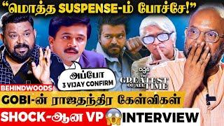 முதல்வன் Style-ல் Nice- ஆக போட்டு வாங்கிய GOBI Shock ஆன Venkat Prabhu GOAT Suspense Revealed