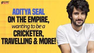 Aditya Seal On Empire Wanting to be a Cricketer Travel & More  Interview  InstantBollywood