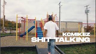 KcMikez Shit Talking Official Music Video