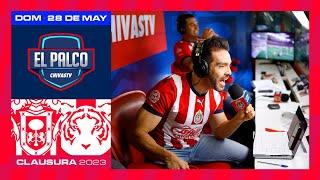CHIVAS VS TIGRES  EL PALCO DE CHIVASTV  GRAN FINAL VUELTA CLAUSURA 2023  LIGA MX