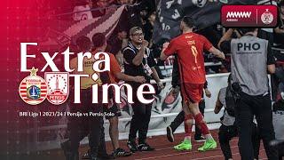 Extra Time Persija vs Persis Solo Momen Kemenangan Penting di GBK