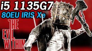 The Evil Within - Intel i5 - 1135G7 Tiger Lake Xe Graphics Performance 720P