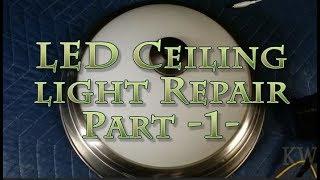 LED Ceiling Light Repair - Part -1-   diagnosing the bad bits.