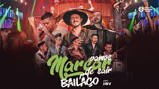 Bailaço - Vamos Marcar de Sair part. @jjsvoficial DVD