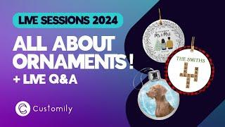 Customily Live Sessions 021 - All About Ornaments The BEST-SELLING PRODUCT of the Holiday Season 