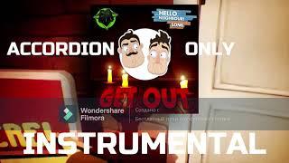 HELLO NEIGHBOR SONG Get Out INSTRUMENTAL & Accordion Only