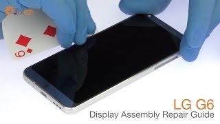 LG G6 Display Assembly Repair Guide - Fixez.com