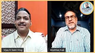 Mushtaq Kak Famous theatre Director Live interview With Vijay K Saini