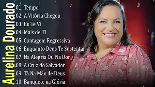 AURELINA DOURADO Tempo Ta Na Mão de Deus ..  Cd Completo Pra Todo Mundo Ouvir 2023