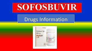 SOFOSBUVIR -  -  Generic Name  Brand Names How to use Precautions Side Effects