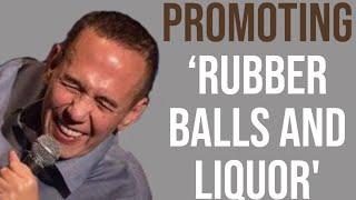 Promoting Rubber Balls and Liquor