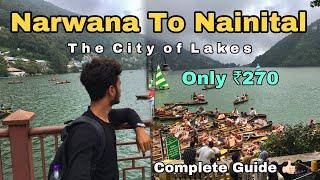 Narwana To Nainital Jind To Nainital only ₹270 #nainital  The Lake City of Uttarakhand  #vlog -90