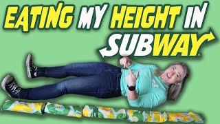 Eating My HEIGHT In SUBWAY Sandwiches