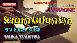 SEANDAINYA AKU PUNYA SAYAP ll KARAOKE NOSTALGIA ll RITA BUTAR BUTAR ll NADA WANITA BES=DO