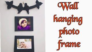 Easy Wall hanging photo frameWall hanging craft
