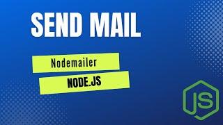 How to SEND MAIL using Nodemailer in Node js  Send Mail from Node js  Nodemailer  Node js