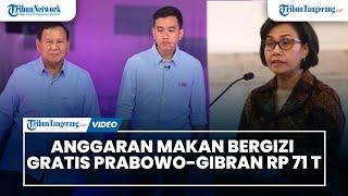 Anggaran untuk Makan Bergizi Gratis Prabowo-Gibran Rp 71 Triliun