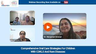 Dental Hygiene in CDKL5 & Other Rare Diseases Insights from Dr. Manpreet Grewal  IndoUSrare