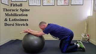 Fitball Thoracic Spine Mobilization and Latissimus Dorsi Stretch