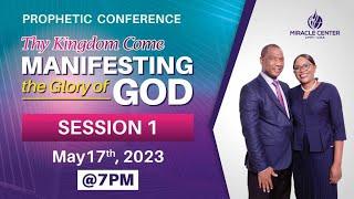 {SESSION1}  THY KINGDOM COME - MANIFESTING THE GLORY OF GOD