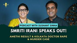 Smriti Irani Reveals Untold Stories  Amethi Result Kolkata Doctor Case & More  @sinhasushant