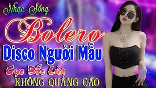 Kho Nhạc Bolero Disco Trữ Tình Toàn Bài Hay Cực Sôi ĐộngLk Nhạc Sống Thôn Quê Phối Mới Phê Bất Hủ