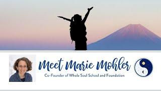 Meet Marie Mohler Co-Founder of Whole Soul School and Foundation