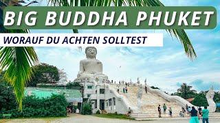 Big Buddha Phuket in Thailand - Worauf Du achten solltest