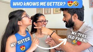 Who knows me better? ️My 7Yrs old friend or my sister🫨Yashasvi Rajpoot