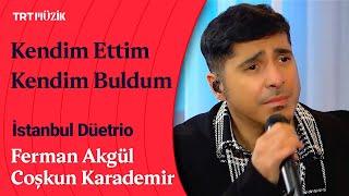  Coşkun Karademir & Ferman Akgül  Kendim Ettim Kendim Buldum #İstanbulDüetrio