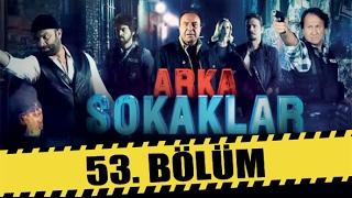 ARKA SOKAKLAR 53. BÖLÜM