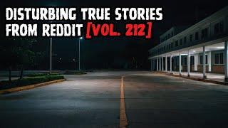 3 Disturbing TRUE Stories From Reddit  Vol. 212