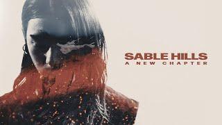 SABLE HILLS - A New Chapter OFFICIAL MUSIC VIDEO