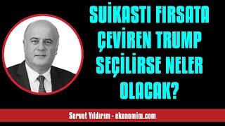 SERVET YILDIRIM SUİKASTI FIRSATA ÇEVİREN TRUMP SEÇİLİRSE NELER OLACAK? - SESLİ KÖŞE YAZISI